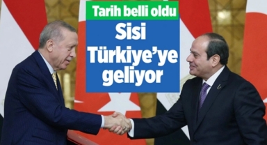 Sisi Türkiye'ye Geliyor