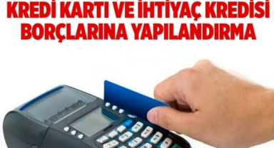 Bireysel Kredi ve Kredi Kartı Borçlarına Yapılandırma