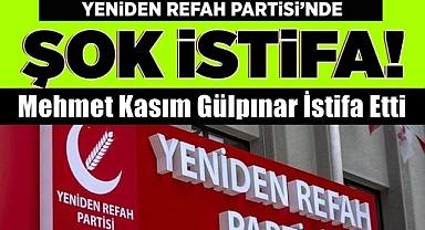 Yeniden Refah'ta Şok İstifa