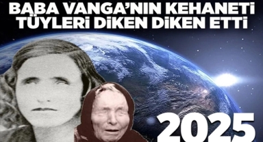 Baba Vanga'nın 2025 Yılı Kehaneti!