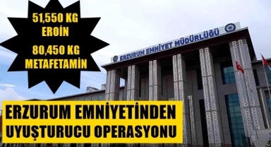 Erzurum Emniyetinden Uyuşturucu Operasyonu