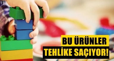 Bu ürünler tehlike saçıyor!