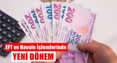 Havale ve EFT İşlemlerinde Yeni Dönem