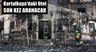 Yanan otelde son kez arama yapılacak