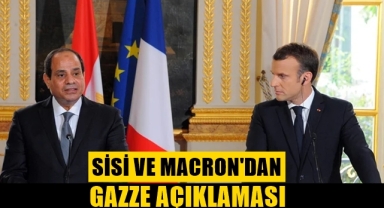 Sisi ve Macron'dan Gazze açıklaması