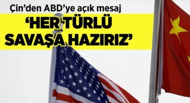 Çin'den ABD'ye net mesaj!