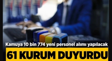 Kamuda binlerce personel alımı yapılacak