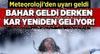 Meteorolojiden kar yağışı uyarısı!