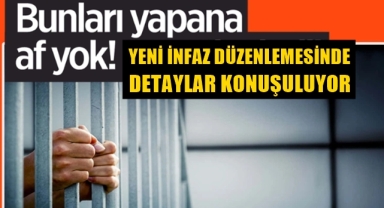 İnfaz düzenlemesi netleşiyor