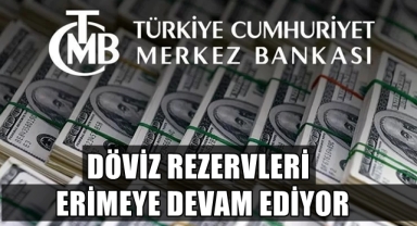 Net rezervler erimeye devam ediyor
