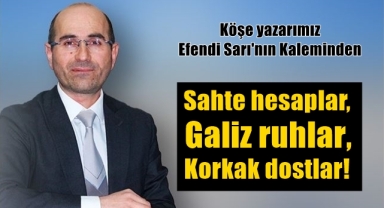 Sahte hesaplar, Galiz ruhlar, Korkak dostlar