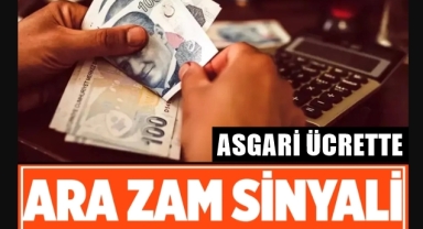 Asgari ücrete ara zam sinyali