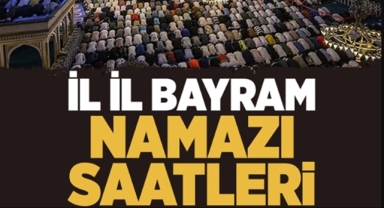 Bayram namazı saatleri açıklandı