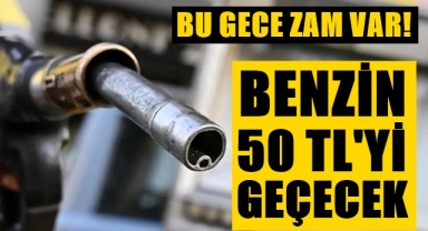 Benzin bu gece yine zamlanacak