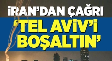 İran'dan Tel Aviv halkına boşaltın çağrısı