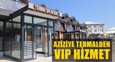 Aziziye Termal 'den VIP hizmet