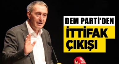 DEM Parti'den ittifak çıkışı