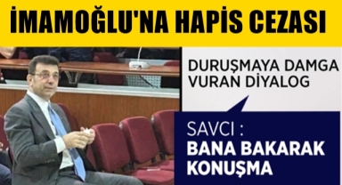 İmamoğlu'na hapis cezası