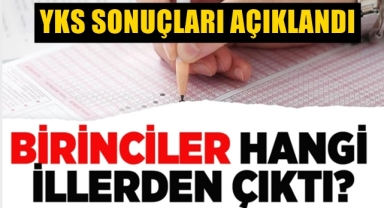 YKS Birincileri bu illerden çıktı