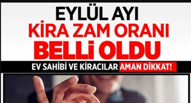 Eylül ayı kira zam oranı belli oldu