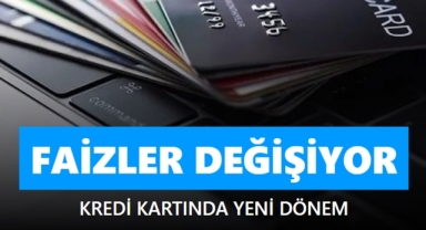 Kredi kartı faizleri değişiyor 