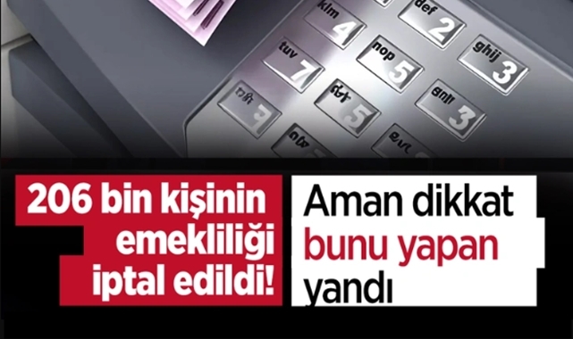 Emekliliğiniz iptal olabilir