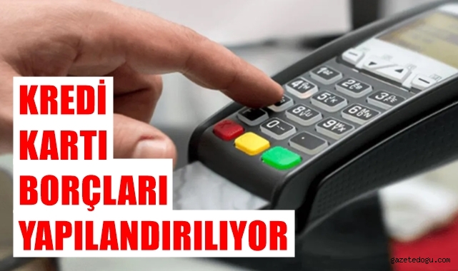 Kredi kartı borçları yapılandırılıyor