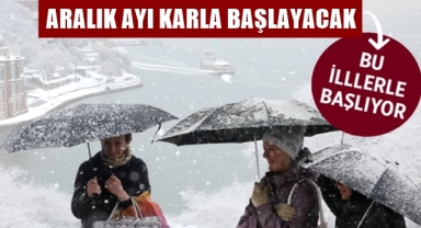Aralık ayı karla başlayacak