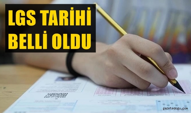 LGS tarihi belli oldu