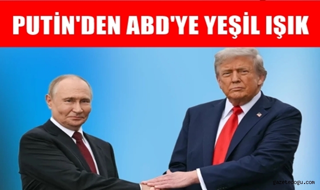 Putin'den ABD'ye yeşil ışık