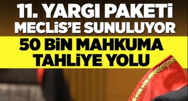 Yeni yargı paketi meclise geliyor