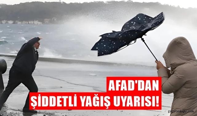 AFAD'dan şiddetli yağış uyarısı
