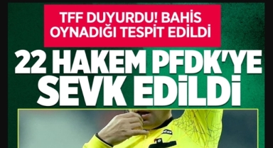 Bahisçi hakemler PFDK'ya sevk edildi