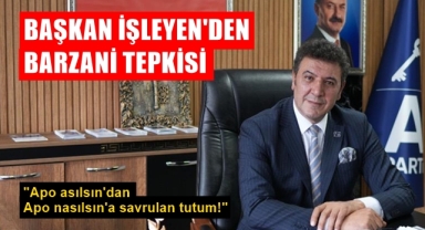 Başkan İşleyen'den Barzani tepkisi