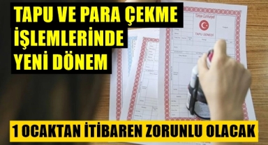 Tapu ve banka işlemlerinde yeni dönem