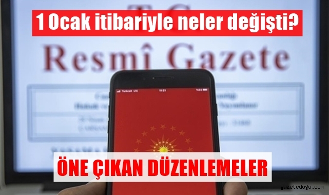 1 Ocak itibari ile öne çıkan düzenlemeler