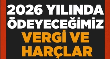 2026'nın vergi ve harç tutarları belli oldu
