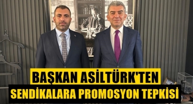 Asiltürk'ten eğitim sendikalarına promosyon tepkisi