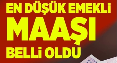 En düşük emekli maaşı belli oldu