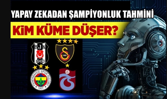 Yapay zekadan şampiyonluk tahmini