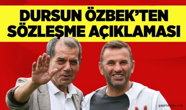 Dursun Özbek'ten sözleşme açıklaması