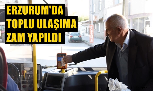 Erzurum'da toplu ulaşım ücretlerine zam yapıldı