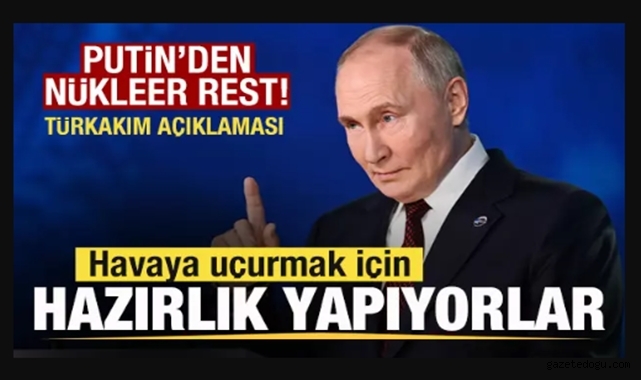 Putin'den nükleer resti