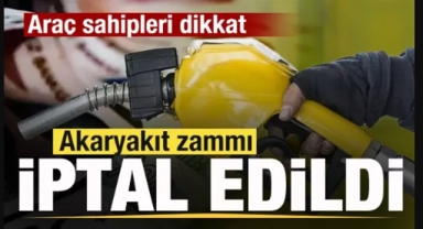Akaryakıt zammı iptal edildi