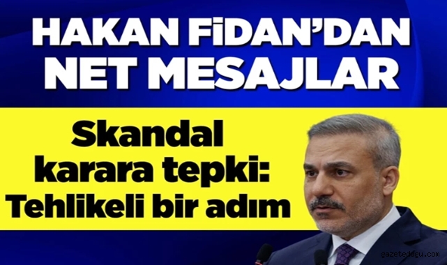 Bakan Fidan'dan net mesajlar