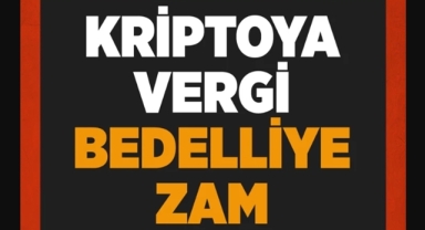 Bedelli askerliğe zam, kripto paraya vergi geliyor