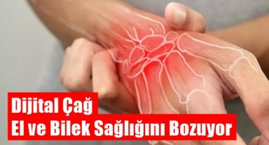 Dijital çağ bilek sağlığını bozuyor