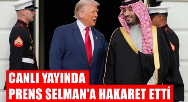 Trump'dan Prens Selman'a hakaret