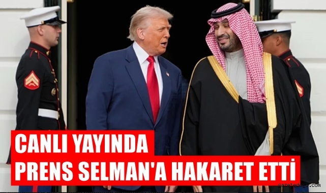 Trump'dan Prens Selman'a hakaret