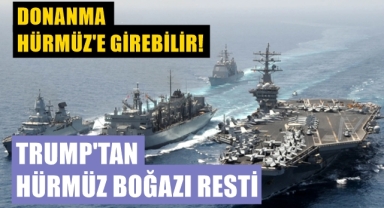 Trump'tan Hürmüz Boğazı resti